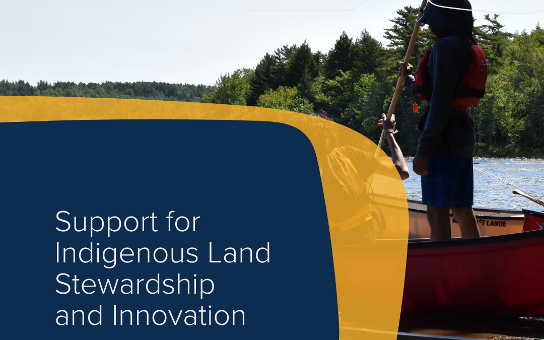 Support for Indigenous Land Stewardship and Innovation